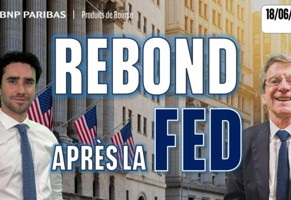 REBOND APRES L'ANNONCE DE LA FED - 100 % Marchés - 18/06/2026 - S