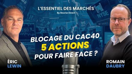5 actions pour faire face au blocage du CAC40