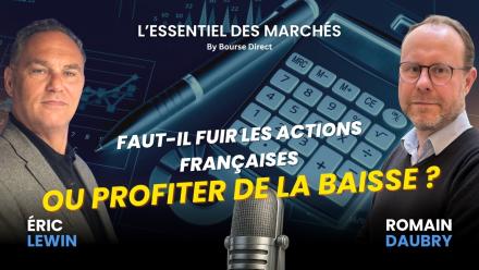 Faut-il fuir les actions françaises ou profiter de la baisse ?