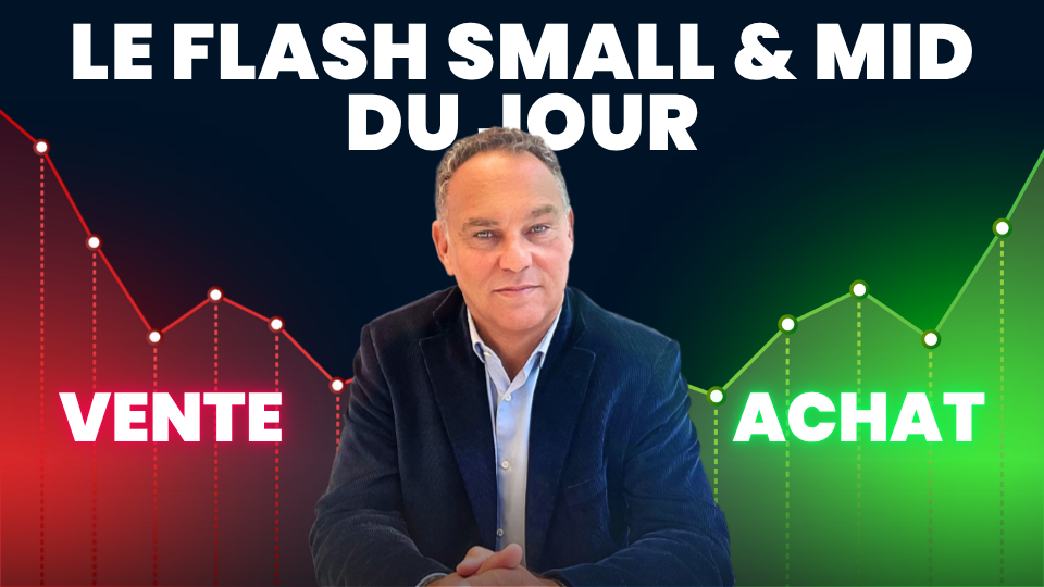 Le Flash Small & Mid du jour par Eric Lewin